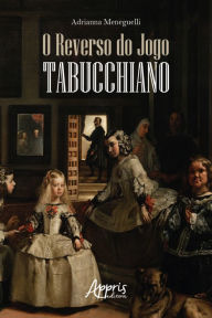 Title: O Reverso do Jogo Tabucchiano, Author: Adrianna Machado Meneguelli