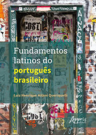 Title: Fundamentos Latinos do Português Brasileiro, Author: Luiz Henrique Milani Queriquelli