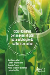 Title: Clorofilometria Por Imagem Digital Para Adubação da Cultura do Milho, Author: Gean Lopes da Luz