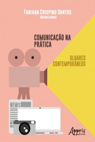 Comunicação na Prática: Olhares Contemporâneos