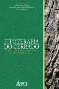 Title: Fitoterapia do Cerrado: Sua Importância e Potencial, Author: Luciana Karen Calábria