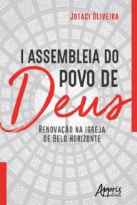 Title: I Assembleia do Povo de Deus: Renovação na Igreja de Belo Horizonte, Author: Jotaci Oliveira