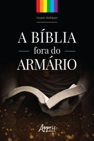 Title: A Bíblia Fora do Armário, Author: Gregory Rodrigues Roque de Souza