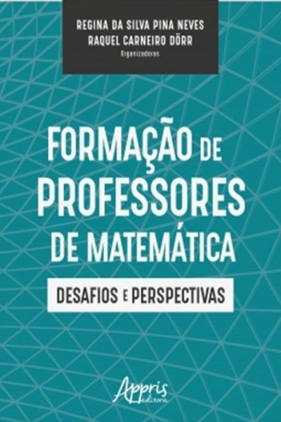 Formação de Professores de Matemática: Desafios e Perspectivas