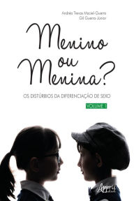 Title: Menino ou Menina? Os Distúrbios da Diferenciação do Sexo - Vol. 1, Author: Andréa Trevas Maciel-Guerra
