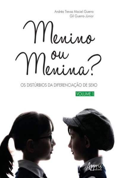 Menino ou Menina? Os Distúrbios da Diferenciação do Sexo - Vol. 1