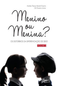 Title: Menino ou Menina? Os Distúrbios da Diferenciação do Sexo - Vol. 2, Author: Andréa Trevas Maciel-Guerra
