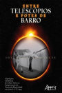 Entre Telescópios e Potes De Barro: Expedições Científicas do Eclipse Solar na Comprovação da Teoria da Relatividade em Sobral - CE / 1919