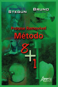 Title: Prótese Removível: Método 8+1, Author: Roberto Chaib Stegun