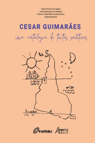 Title: Cesar Guimarães: Uma Antologia de Textos Políticos, Author: Thais Florencio de Aguiar