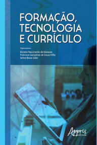 Title: Formação, Tecnologia e Currículo, Author: Eliziete Nascimento de Menezes