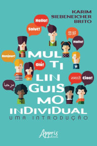 Title: Multilinguismo Individual: Uma Introdução, Author: Karim Siebeneicher Brito