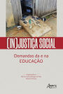(In)Justiça Social: Demandas da e na Educação