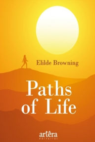 Title: Paths of Life, Author: Elilde Browning