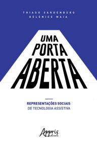 Title: Uma Porta Aberta: Representações Sociais de Tecnologia Assistiva, Author: Thiago Sardenberg