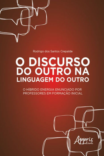 O Discurso do Outro na Linguagem do Outro: O Híbrido Energia Enunciado por Professores em Formação Inicial