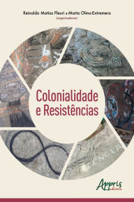 Title: Colonialidade e Resistências, Author: Reinaldo Matias Fleuri