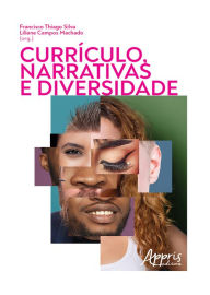 Title: Currículos, Narrativas e Diversidade, Author: Francisco Thiago Silva