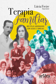 Title: Terapia Famíliar: Múltiplas Abordagens com Casais e Famílias, Author: Lúcia Freire