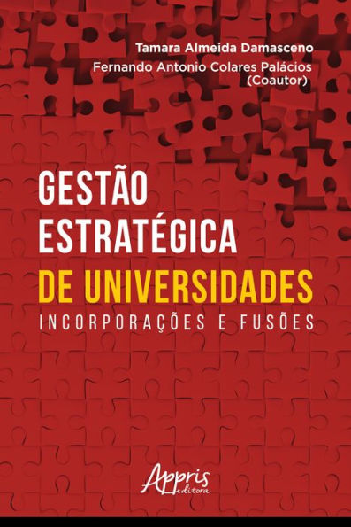 Gestão Estratégica de Universidades: Incorporações e Fusões