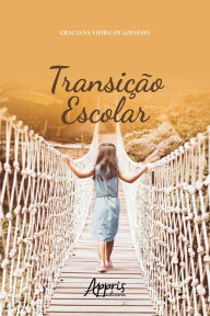 Title: Transição Escolar, Author: Graciana Vieira de Azevedo