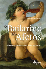 Title: O Bailarino dos Afetos: Corporeidade Dionisíaca e Ética Trágica em Deleuze, Author: Fernando Yonezawa
