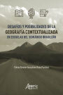 Desafíos y Posibilidades de la Geografía Contextualizada en Escuelas del Semiárido Brasileño