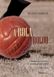 Title: A bola rolou, Author: Wilson Gambeta