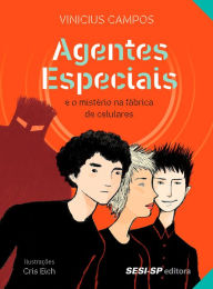 Title: Agentes especiais e o mistério da fábrica de celulares, Author: Vinicius Campos