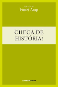 Title: Fauzi Arap - Chega de história, Author: Fauzi Arap