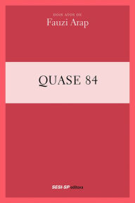 Title: Fauzi Arap - Quase 84, Author: Fauzi Arap