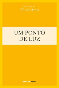 Title: Fauzi Arap - Um ponto de luz, Author: Fauzi Arap