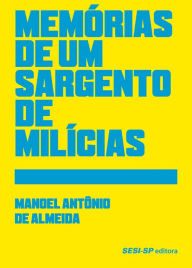 Title: Memórias de um sargento de milícias, Author: Manoel Antônio de Almeida