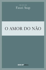 Title: Fauzi Arap - O amor do não, Author: Fauzi Arap