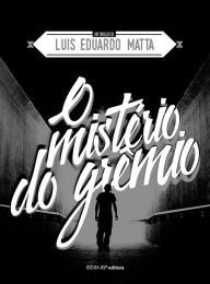 Title: O mistério do grêmio, Author: Luiz Eduardo Matta