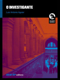 Title: O investigante, Author: Luiz Antonio Aguiar