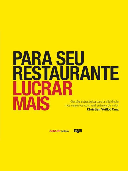 Para seu restaurante lucrar mais: Gestão estratégica para a eficiência nos negócios com real entrega de valor