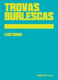 Title: Trovas burlescas, Author: Luiz Gama