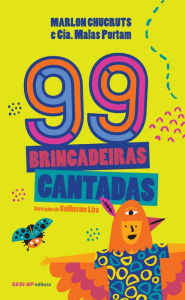 Title: 99 brincadeiras cantadas, Author: arlon Chucruts