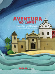 Title: Aventura no Caribe, Author: Francisco Leal Quevedo