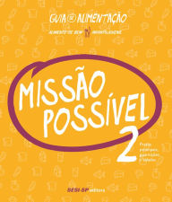 Title: Missão Possível 2: Pratos principais, guarnições e saladas, Author: SESI-SP Editora