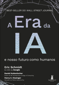Title: A era da ia: e nosso futuro como humanos, Author: Eric Schmidt