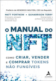 Title: O manual do nft: como criar, vender e comprar tokens não fungíveis, Author: Matt Fortnow