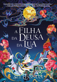 Title: A filha da deusa da lua, Author: Sue Lynn Tan