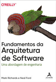 Title: Fundamentos da arquitetura de software: uma abordagem de engenharia, Author: Mark Richards