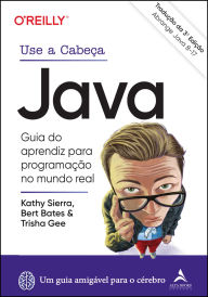 Title: Use a cabeça - Java: Guia do aprendiz para programação no mundo real, Author: Kathy Sierra