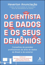 Title: O cientista de dados e os seus demônios: conselhos de grandes profissionais da área de dados do Brasil e do exterior, Author: Heverton Anunciação