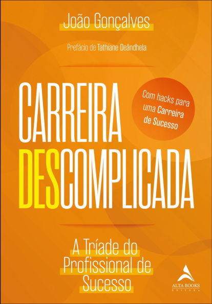 Carreira descomplicada: a tríade do profissional de sucesso