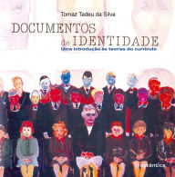 Title: Documentos de identidade: Uma Introdução às teorias do currículo, Author: Tomaz Tadeu