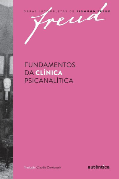 Fundamentos da clÃ¯Â¿Â½nica psicanalÃ¯Â¿Â½tica
